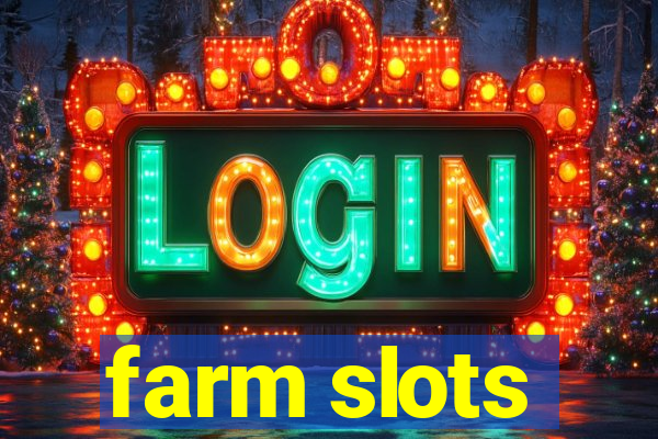 farm slots